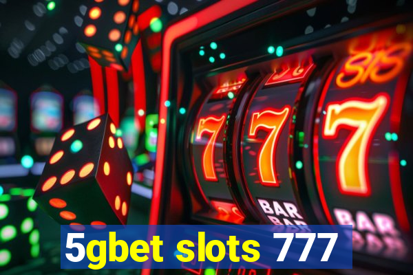 5gbet slots 777