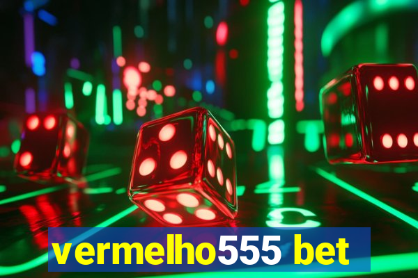 vermelho555 bet