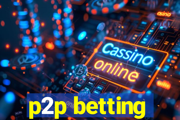 p2p betting