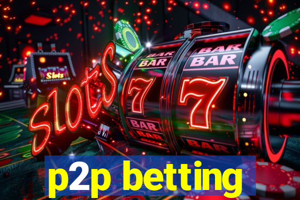 p2p betting