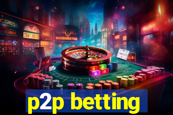 p2p betting