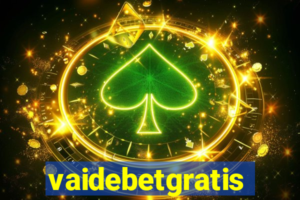 vaidebetgratis