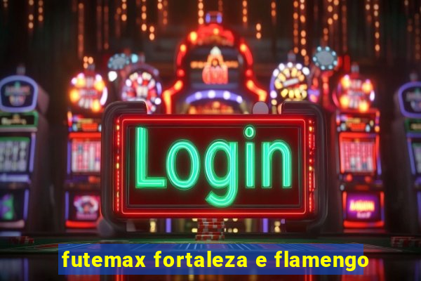 futemax fortaleza e flamengo