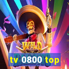 tv 0800 top