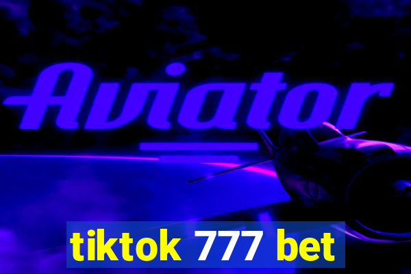 tiktok 777 bet