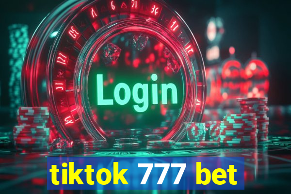 tiktok 777 bet