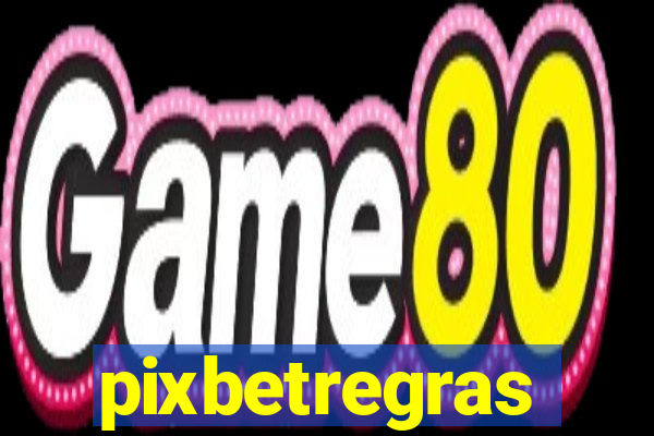 pixbetregras