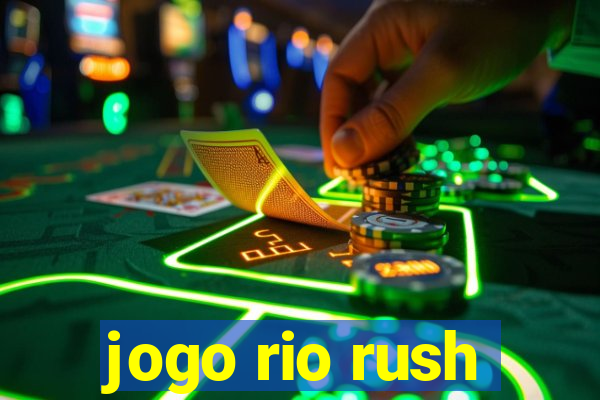 jogo rio rush