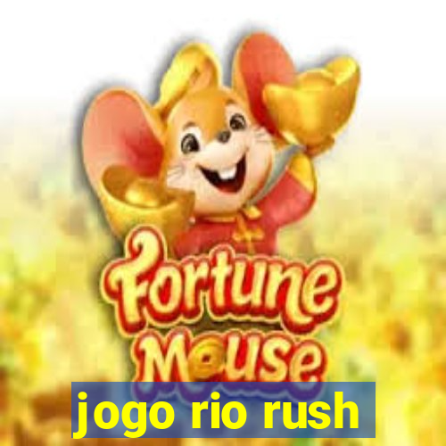 jogo rio rush