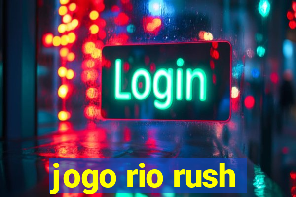 jogo rio rush