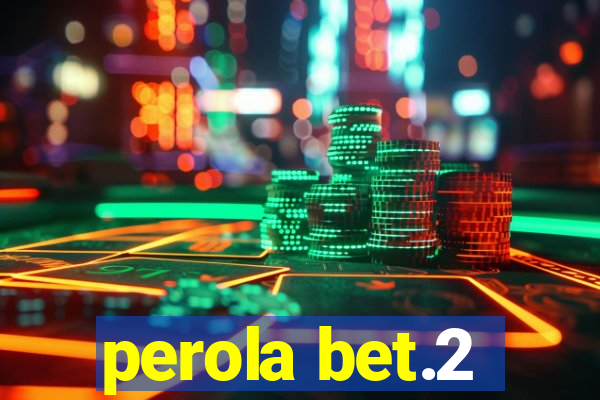 perola bet.2