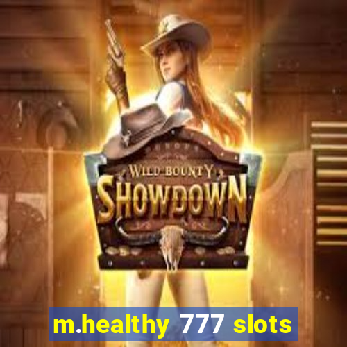 m.healthy 777 slots