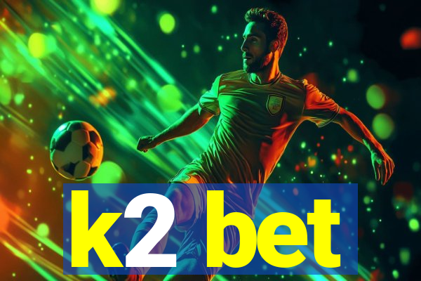 k2 bet