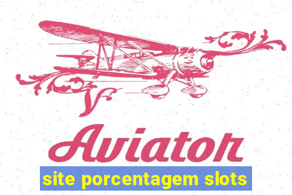 site porcentagem slots