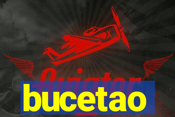 bucetao