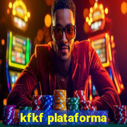 kfkf plataforma