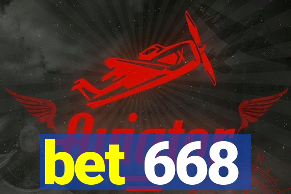 bet 668