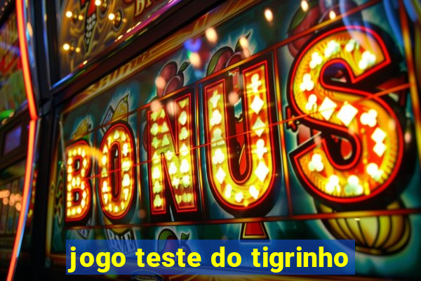 jogo teste do tigrinho