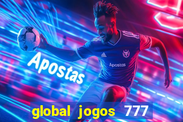 global jogos 777 paga mesmo