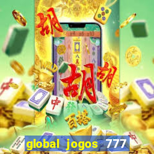 global jogos 777 paga mesmo