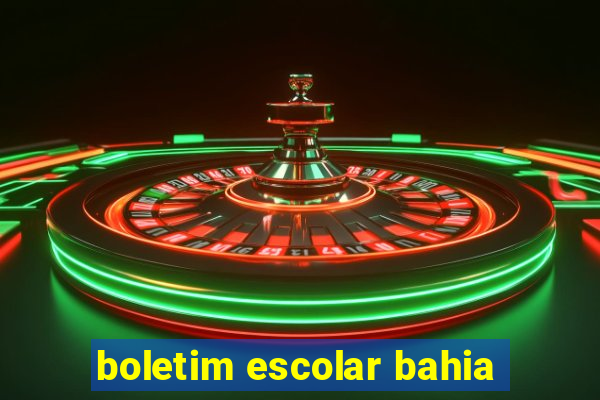 boletim escolar bahia