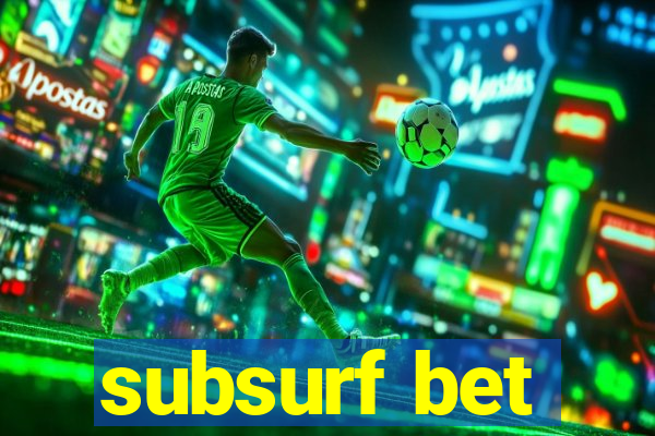 subsurf bet