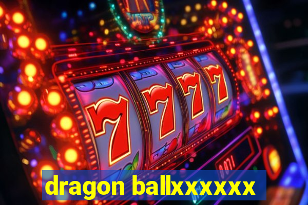 dragon ballxxxxxx