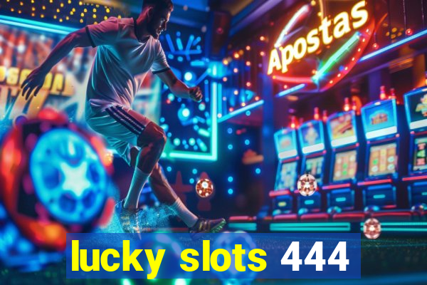 lucky slots 444