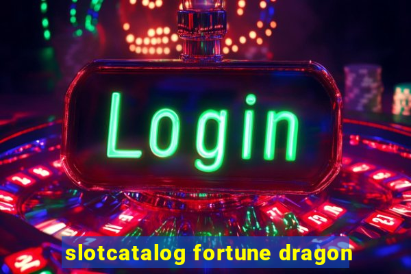 slotcatalog fortune dragon