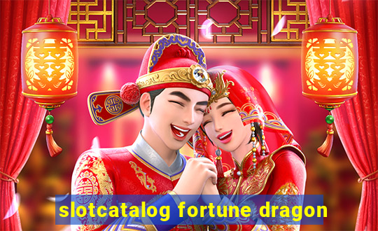 slotcatalog fortune dragon