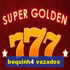 bequinh4 vazados