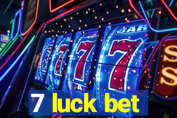 7 luck bet