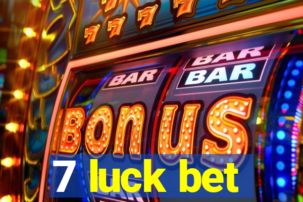 7 luck bet