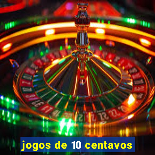 jogos de 10 centavos