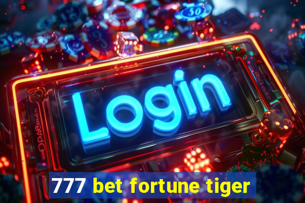 777 bet fortune tiger