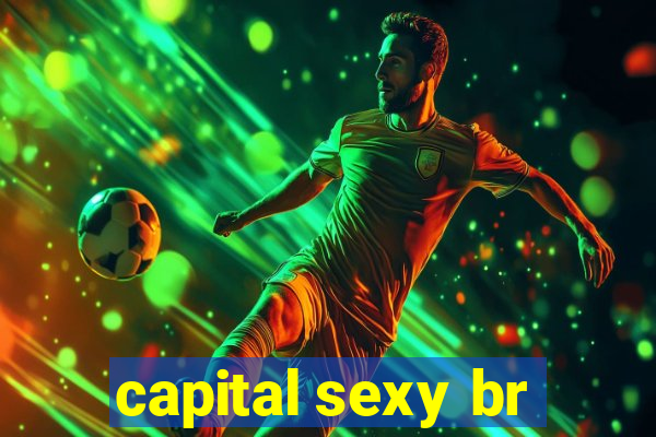 capital sexy br