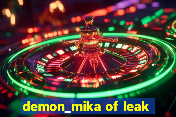 demon_mika of leak