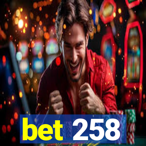 bet 258