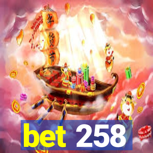 bet 258