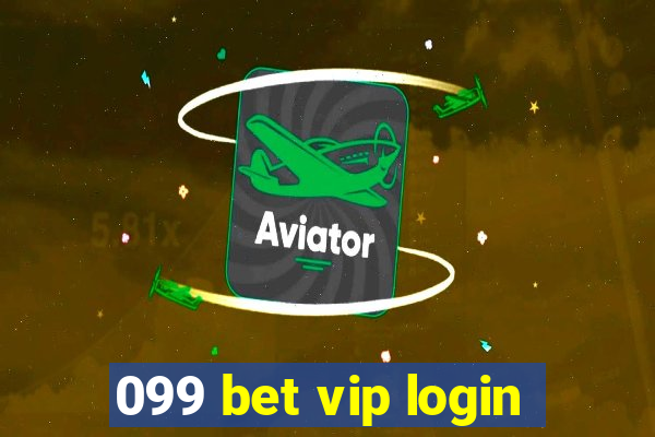 099 bet vip login