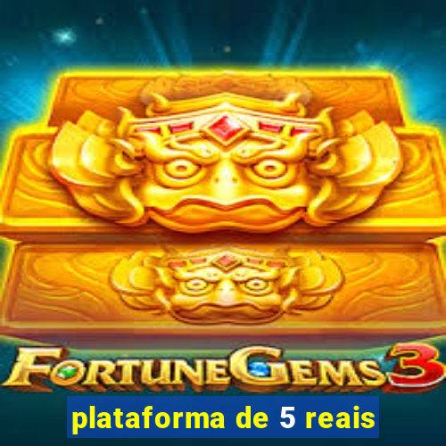 plataforma de 5 reais