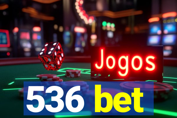 536 bet