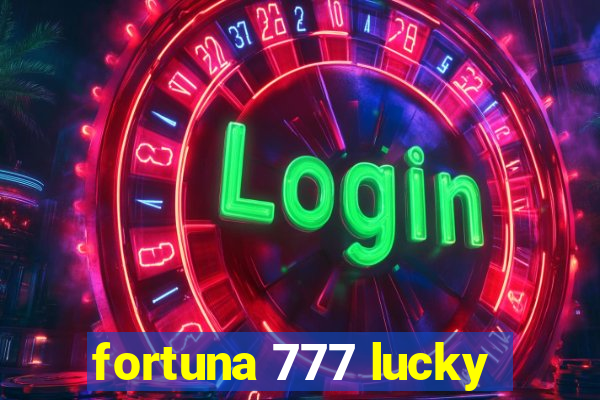 fortuna 777 lucky