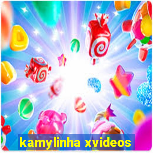 kamylinha xvideos