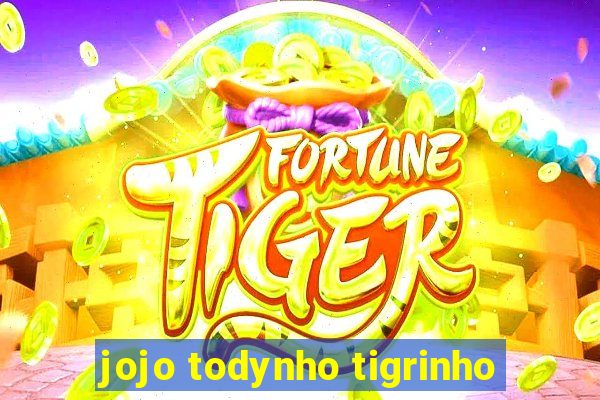 jojo todynho tigrinho