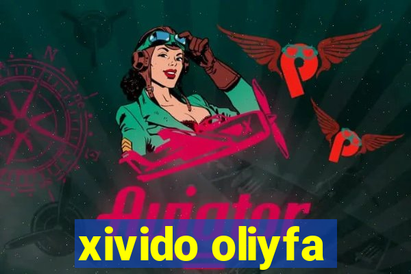 xivido oliyfa