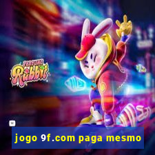 jogo 9f.com paga mesmo