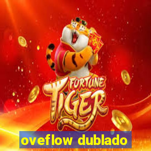 oveflow dublado