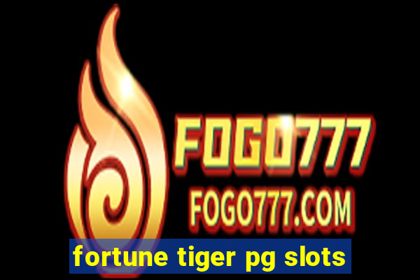 fortune tiger pg slots