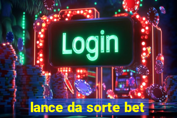 lance da sorte bet